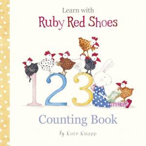 Learn With Ruby Red Shoes: Counting Book by Kate Knapp