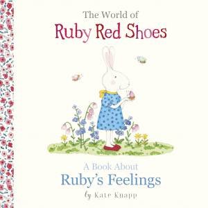 The World Of Ruby Red Shoes: A Book About Ruby's Feelings by Kate Knapp