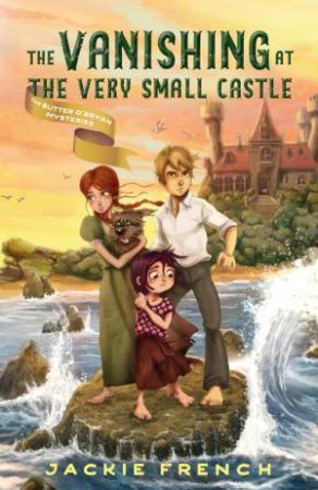 The Vanishing At The Very Small Castle by Jackie French