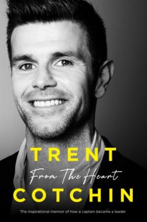 From The Heart by Trent Cotchin