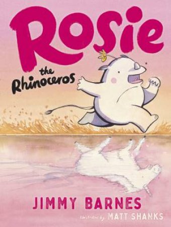 Rosie The Rhinoceros by Jimmy Barnes