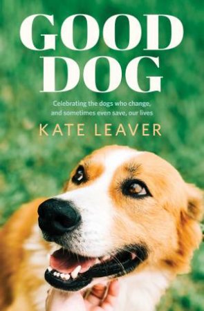 Good Dog by Kate Leaver
