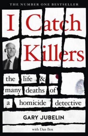 I Catch Killers by Dan Box & Gary Jubelin