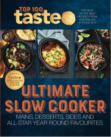 Ultimate Slow Cooker: The Best of the Best Recipes from Australia's #1