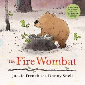 The Fire Wombat by Jackie French & Danny Snell