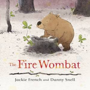 The Fire Wombat by Jackie French & Danny Snell