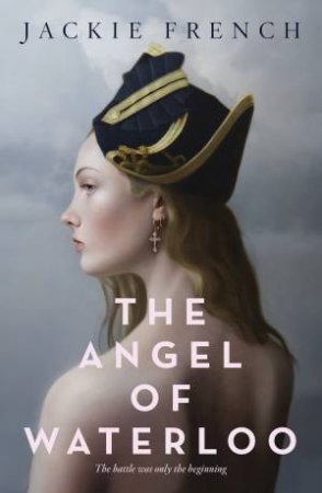 The Angel Of Waterloo by Jackie French