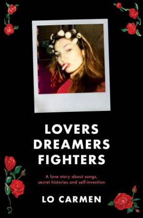 Lovers Dreamers Fighters by Lo Carmen