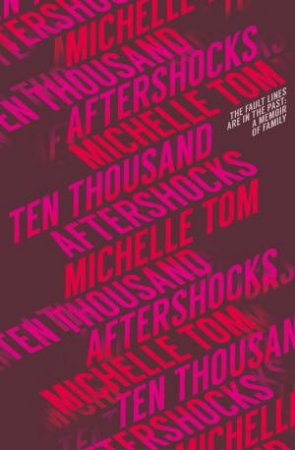 Ten Thousand Aftershocks by Michelle Tom