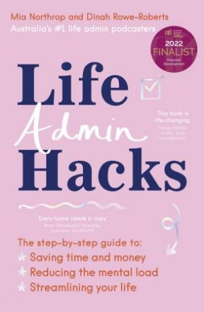 Life Admin Hacks by Mia Northrop & Dinah Rowe-Roberts
