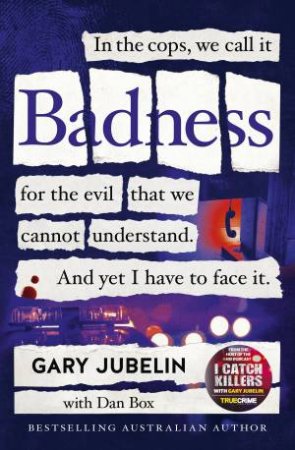 Badness by Gary Jubelin & Dan Box