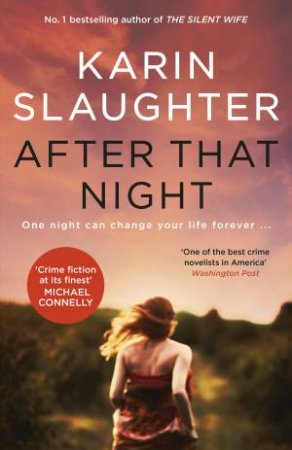 After That Night: The gripping crime suspense Will Trent thriller from the no.1 bestselling author of GIRL, FORGOTTEN and THE GOOD DAUGHTER by Karin Slaughter