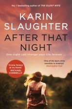 After That Night The gripping crime suspense Will Trent thriller from the no1 bestselling author of GIRL FORGOTTEN and THE GOOD DAUGHTER