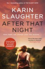 After That Night The gripping crime suspense Will Trent thriller from the no1 bestselling author of GIRL FORGOTTEN and THE GOOD DAUGHTER