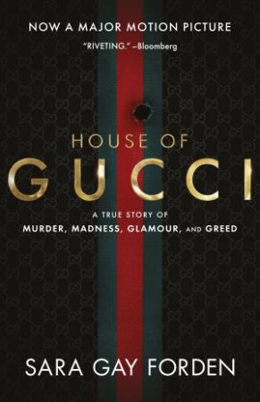 House Of Gucci by Sara Gay Forden