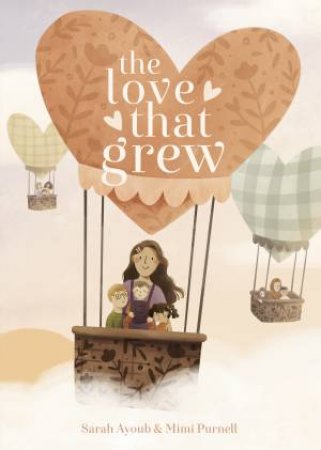 The Love That Grew by Sarah Ayoub & Mimi Purnell