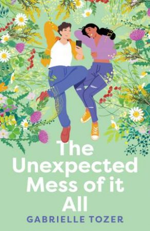 The Unexpected Mess of It All by Gabrielle Tozer