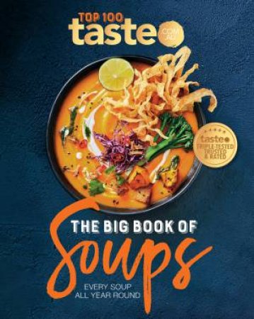 The Big Book of Soups: Every soup all year round by taste.com.au