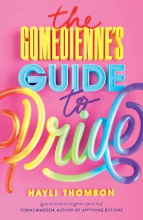 The Comedienne's Guide To Pride by Hayli Thomson