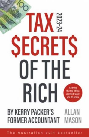 Tax Secrets Of The Rich: 2023 Edition by Allan Mason