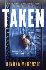 Taken The explosive gripping action packed new novel from the award winning author of The Torrent for fans of Jane Harper Chris Hammer and