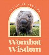 The Little Book Of Wombat Wisdom