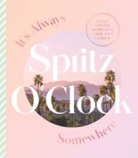 Its Always Spritz OClock Somewhere Classic cocktail recipes from where youd rather be