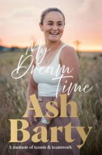 My Dream Time A Memoir Of Tennis And Teamwork