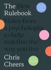 The New Rulebook Notes From A Psychologist To Help Redefine The Way You Live