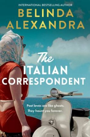 The Italian Correspondent by Belinda Alexandra
