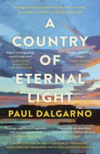 A Country of Eternal Light The beautiful moving new novel from the celebrated author of Poly Shortlisted for The Age Book of the Year 2023