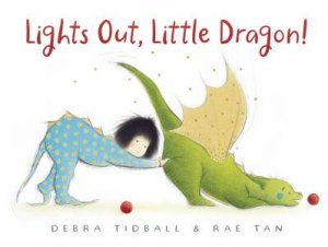 Lights Out, Little Dragon by Debra Tidball & Rae Tan