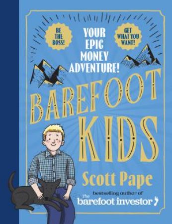 Barefoot Kids: How To Get What You Want by Scott Pape