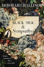 Black Silk and Sympathy The captivating first novel in a new historicalfiction series from the popular bestselling author of FROM THE ASHES fo