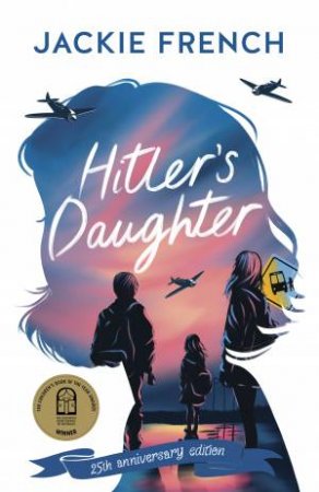 Hitler's Daughter: 25th Anniversary Edition by Jackie French