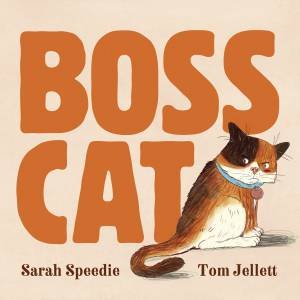 Boss Cat by Sarah Speedie & Tom Jellett