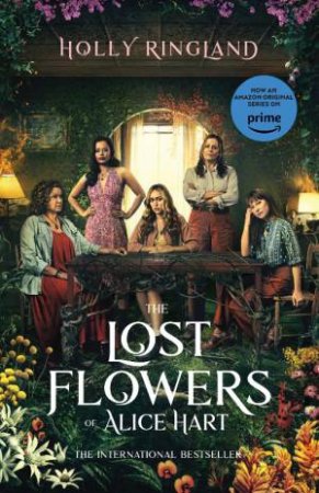 The Lost Flowers Of Alice Hart by Holly Ringland