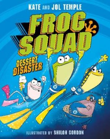 Frog Squad 01: Dessert Disaster