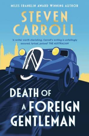 Death of a Foreign Gentleman by Steven Carroll