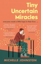Tiny Uncertain Miracles The most uplifting and heartwarming novel youll read this year for fans of Bonnie Garmus Elizabeth Strout and Sa