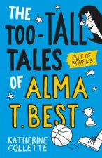 Out of Bounds The TooTall Tales of Alma T Best 1