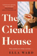 The Cicada House A heartfelt and feelgood timetravelling love story perfect for readers of Dolly Alderton Sally Hepworth and Mhairi McFarla