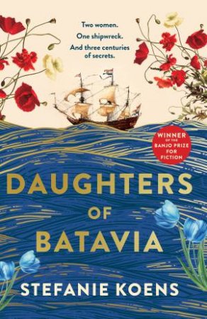 Daughters of Batavia: From the winner of the Banjo Prize 2023 comes a tender and moving historical novel, perfect for readers of Natasha Leste by Stefanie Koens