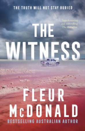 The Witness: Third in the series from the bestselling rural crime authorof THE PROSPECT, perfect for readers of Jane Harper, Dinuka McKenzie and by Fleur McDonald