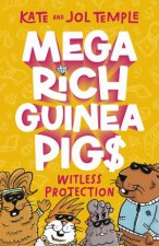 Witless Protection Mega Rich Guinea Pigs 2 The latest book in this hilarious illustrated series from the bestselling authors of FROG SQUAD