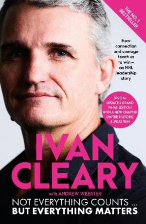 Not Everything Counts But Everything Matters: 2025 Edition by Ivan Cleary & Andrew Webster