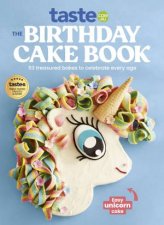 The Birthday Cake Book The Ultimate Celebration Cake Cookbook from tastecomau Australias 1 Food Site