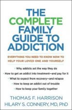 The Complete Family Guide to Addiction
