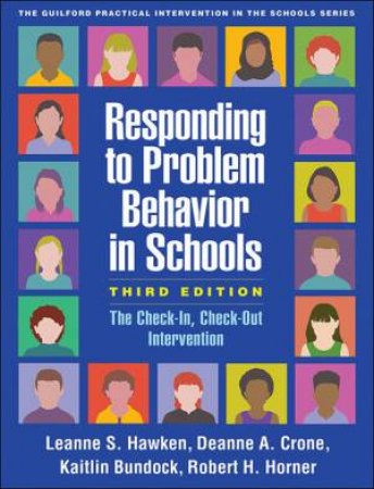 Responding To Problem Behavior In Schools Third Edition by Deanne A. Crone, Kaitlin Bundock, and Leanne S. Hawken