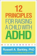 12 Principles For Raising A Child With ADHD